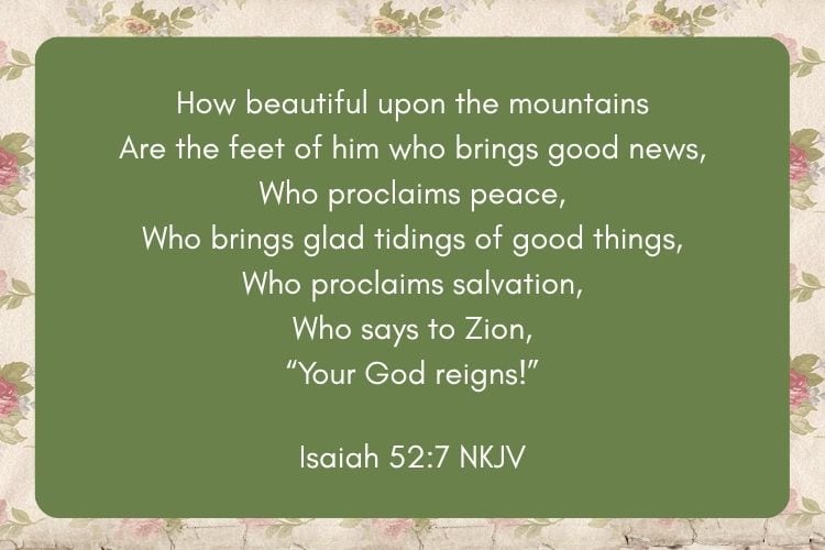 This is a Bible verse from Isaiah 52:7. It is in white letters on an olive green rectangle. The background is light pink with a rose pattern on it. Used to illustrate the armor of God blog post, the shoes of peace.