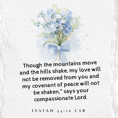 Bible verse to complement the Praying for a Shy Child blog post. It has a white, stone background with a bouquet of delicate blue flowers tied with a bow. The verse from Isaiah 54:10 is written in bold print.